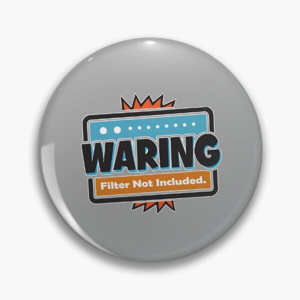 Item preview, Warning Filter Not Included Cute designed and sold by Mr-wow.