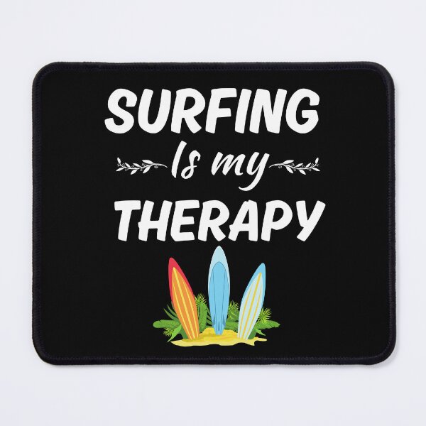 Item preview, Surfing is my therapy, surfing enthusiasts fan or lover saying designed and sold by NBSStore.