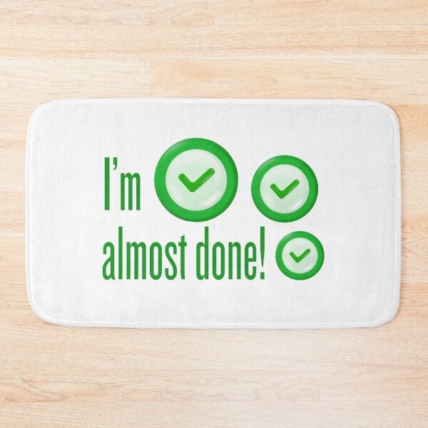 Item preview, I’m almost done! designed and sold by Kid Wits Ink  "Wise enough to leave a lasting impression!".