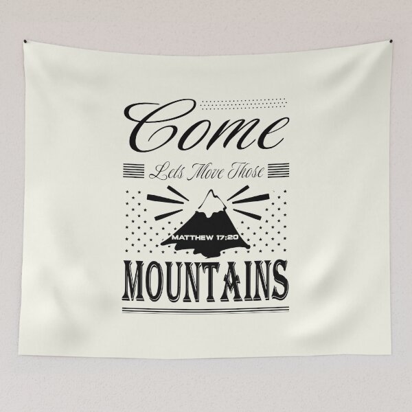 Item preview, Come lets move those mountains based on bible quote: faith can move mountains - Matthew 17 20 - white design designed and sold by ZechJohnRB.