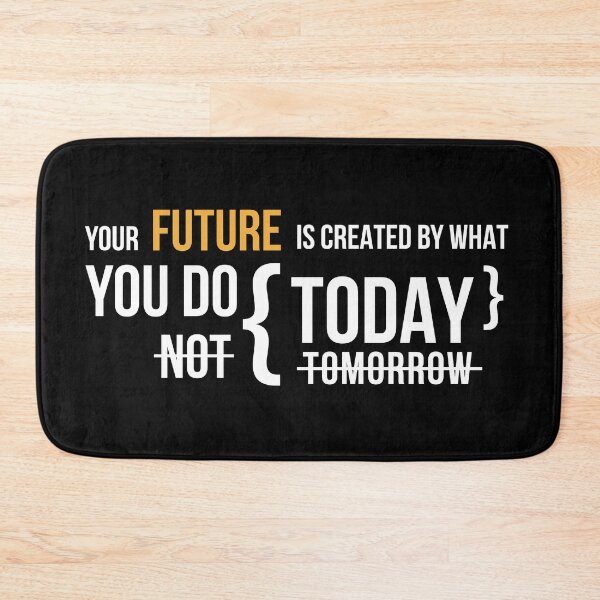 Item preview, Your Future is Created by What You Do Today designed and sold by kuhlartde.
