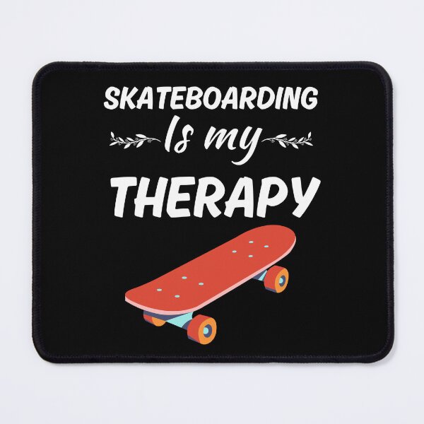 Item preview, Skateboarding is my therapy, funny skateboard rider enthusiast and fan saying or quote designed and sold by NBSStore.