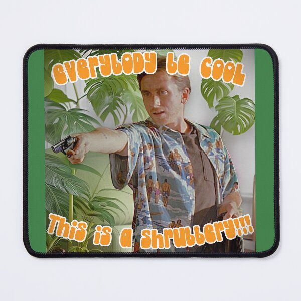 Item preview, Everybody be cool, this is a shrubbery! (shrubbery or robbery? you decide) designed and sold by TheRubberOnion.