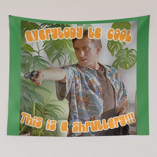 Item preview, Everybody be cool, this is a shrubbery! (shrubbery or robbery? you decide) designed and sold by TheRubberOnion.