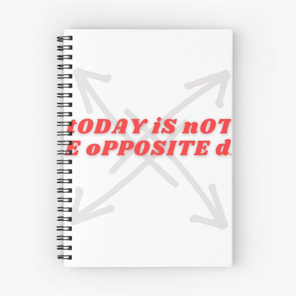 Item preview, tODAY iS nOT tHE oPPOSITE dAY designed and sold by SerbaDigital.