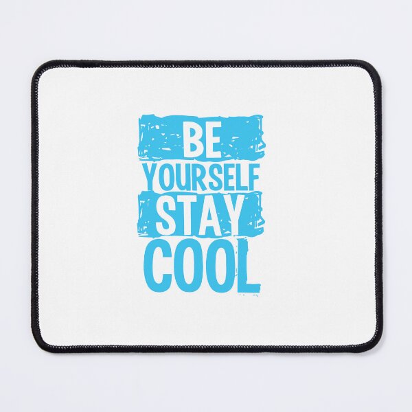 Item preview, Be your self stay cool designed and sold by Smartmano.