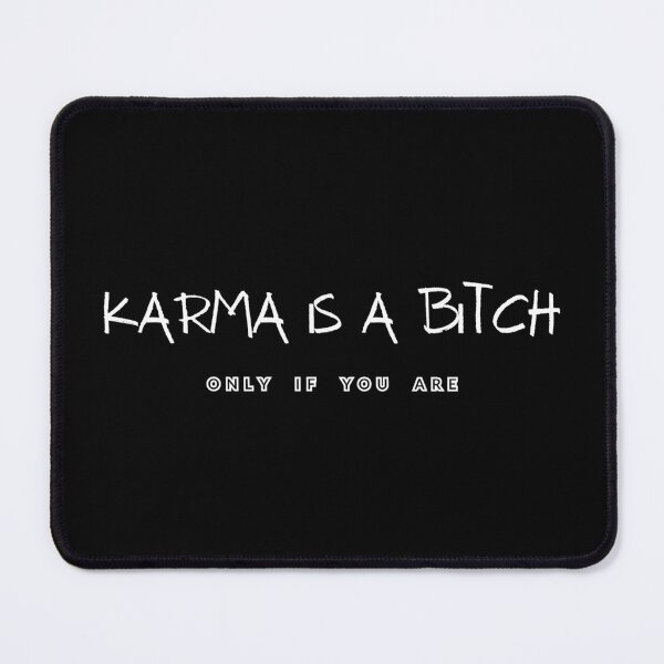 Item preview, Karma is a bitch only if you are designed and sold by UnCoverDesign.