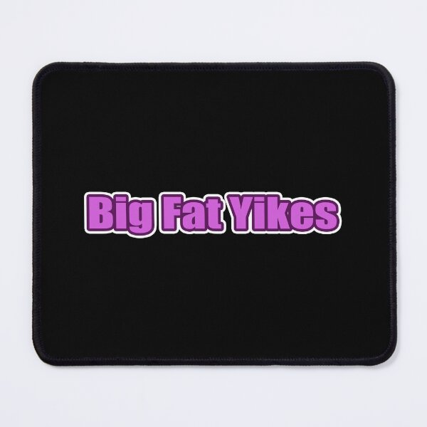 Item preview, Big Fat Yikes designed and sold by AestheticArtHub.