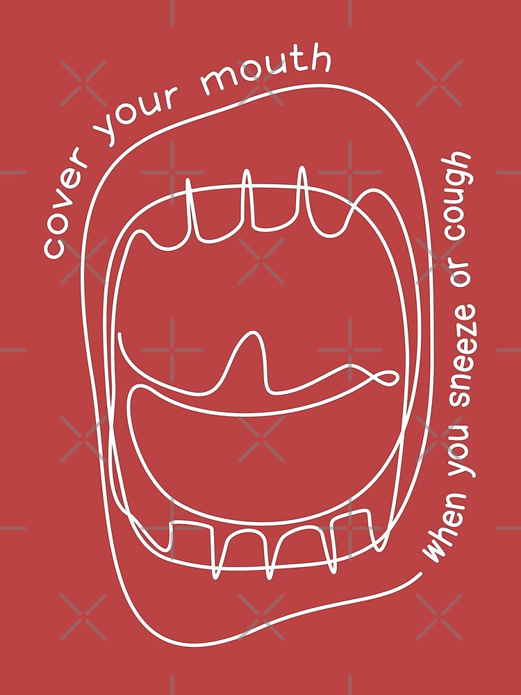 "cover your mouth when you sneeze or cough" Poster for Sale by kislev