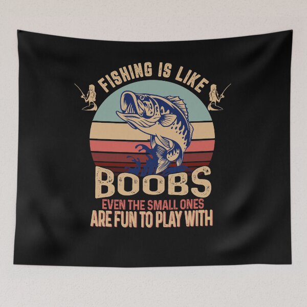 Item preview, Fishing is like boobs even the small ones are fun to play with designed and sold by TedFlogar.