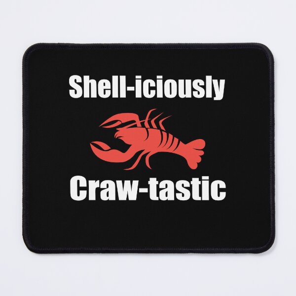 Item preview, Shell-iciously Craw-tastic for Crawfish and lobster Lovers designed and sold by Merchandiser099.