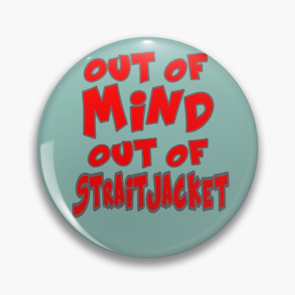 Item preview, Out Of Mind, Out Of Straitjacket designed and sold by Surreallytee.