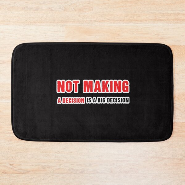 Item preview, NOT MAKING A DECISION IS A BIG DECISION designed and sold by Aiyinyangart.