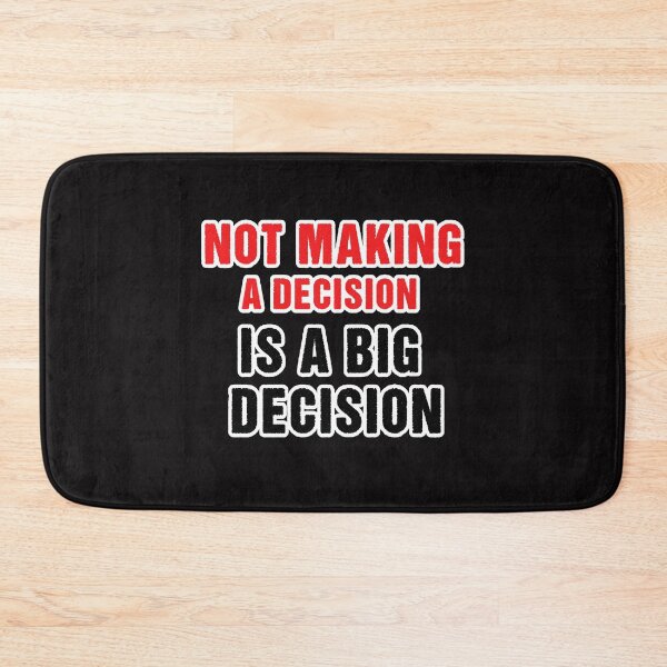 Item preview, NOT MAKING A DECISION IS A BIG DECISION designed and sold by Aiyinyangart.