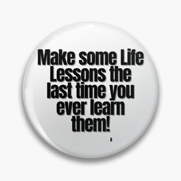 Item preview, Make some life lessons the last time you ever learn them! designed and sold by Finds.