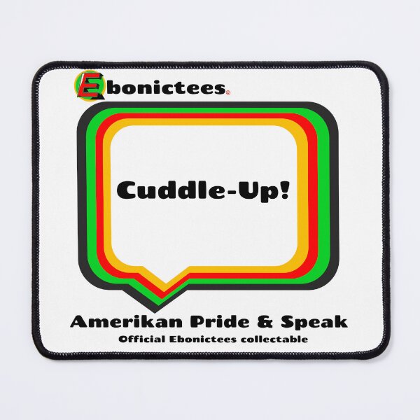 Item preview, Cuddle-Up! Ebonictees ebonic phrase. designed and sold by Ebonictees.