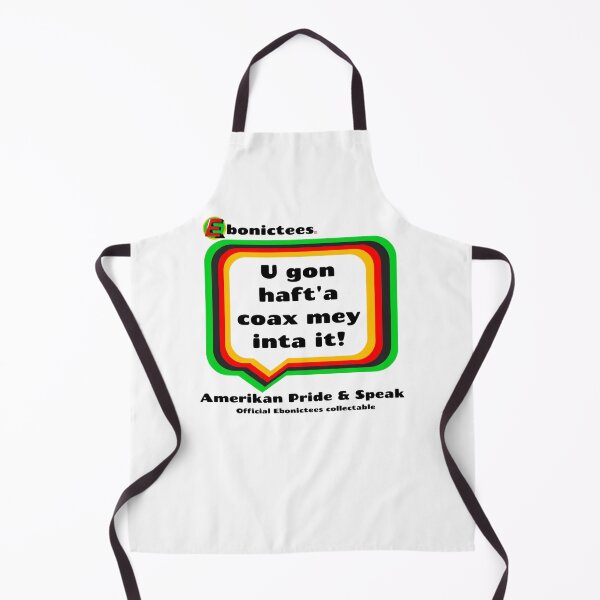 Item preview, U gon haft'a coax mey inta it! Ebonictees ebonic phrase. designed and sold by Ebonictees.