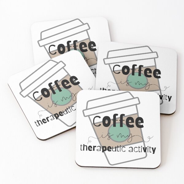 Item preview, Coffee is my Therapeutic Activity designed and sold by CLHPauls.