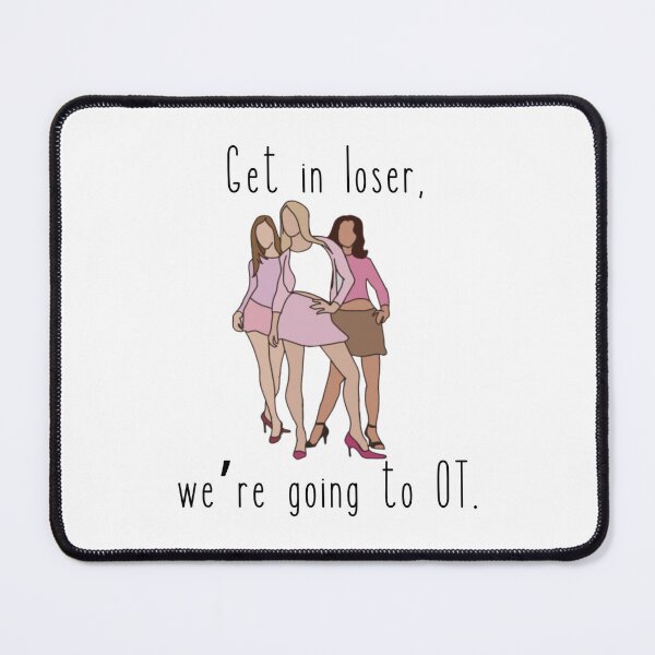 Item preview, Get in Loser, We're Going to OT designed and sold by CLHPauls.