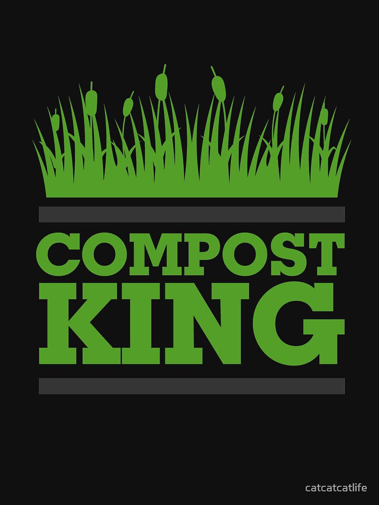 King Shirt Cool Compost Shirt Composting Shirt" Tshirt for