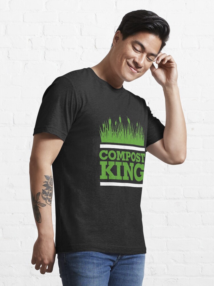 King Shirt Cool Compost Shirt Composting Shirt" Tshirt for