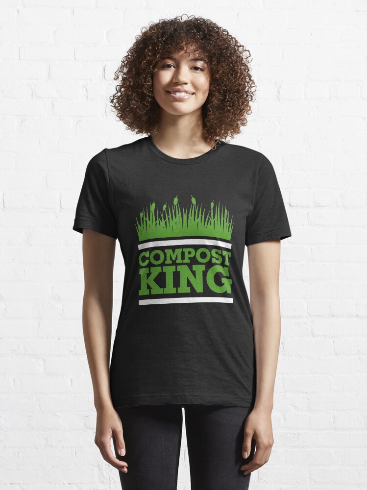 King Shirt Cool Compost Shirt Composting Shirt" Tshirt for