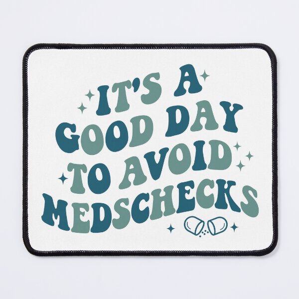 Item preview, Its a Good Day to Avoid Medschecks designed and sold by macd4485.
