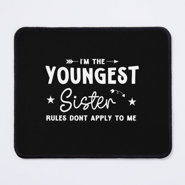 Item preview, Youngest Sister Rules Don't Apply To Me - Sister Matching designed and sold by CORJIDOG-ART.