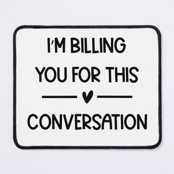Item preview, I’m Billing You For This Conversation Cool Funny Lawyer designed and sold by designstoriesMK.