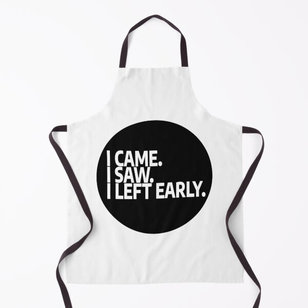 Item preview, I came. I saw. I left early. designed and sold by stevenbrian698.
