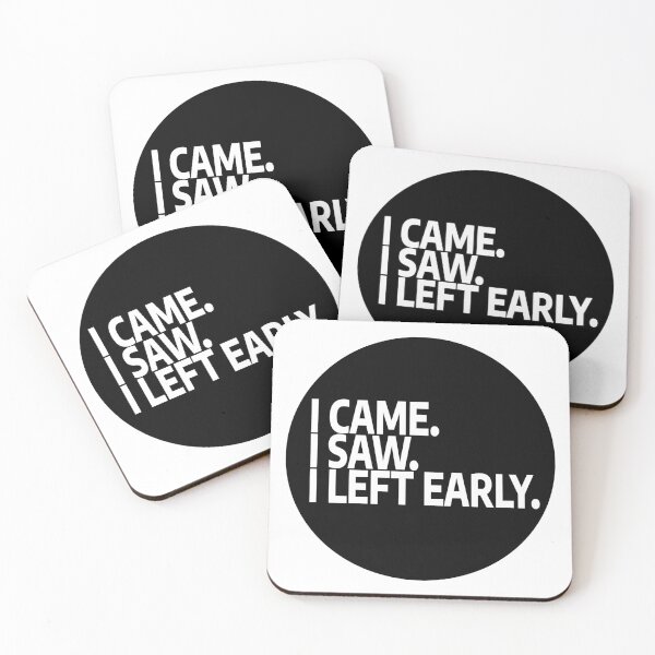 Item preview, I came. I saw. I left early. designed and sold by stevenbrian698.