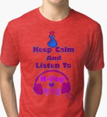 ♫Keep Calm & Listen to K-Pop♪ Tri-blend T-Shirt