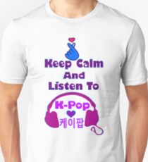 ♫Keep Calm & Listen to K-Pop♪ Unisex T-Shirt