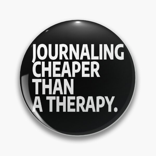 Item preview, Journaling Cheaper Than a Therapy  designed and sold by stevenbrian698.
