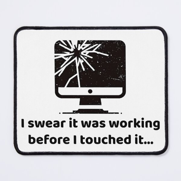 Item preview, Tech Trouble Humor - Working Before I Touched It Computer Design designed and sold by MnDShirts.