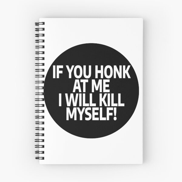 Item preview, If You Honk At Me I Will Kill Myself! designed and sold by stevenbrian698.