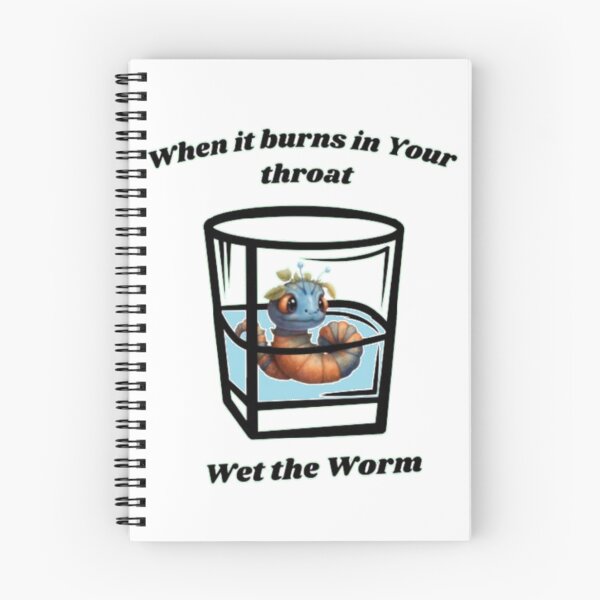 Item preview, When it burns in Your throat, wet the worm. disposition, mood, quote, typography. designed and sold by 2012DreamVision.