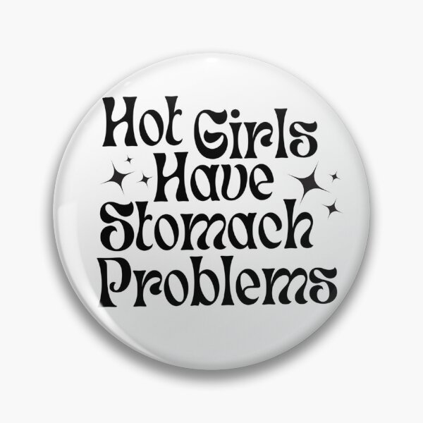 Item preview, Hot Girls Have Stomach Problems designed and sold by BroughtonSewing.