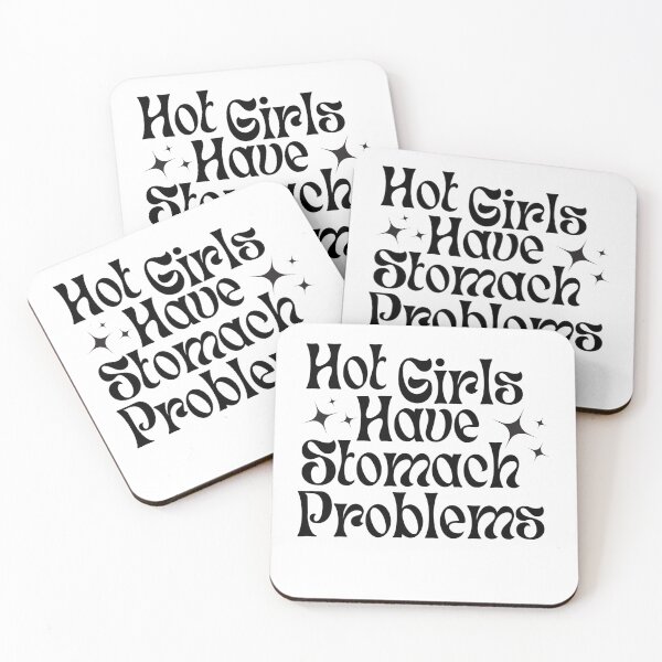 Item preview, Hot Girls Have Stomach Problems designed and sold by BroughtonSewing.