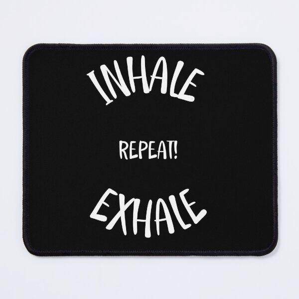 Item preview, INHALE EXHALE REPEAT designed and sold by WojtiWu.