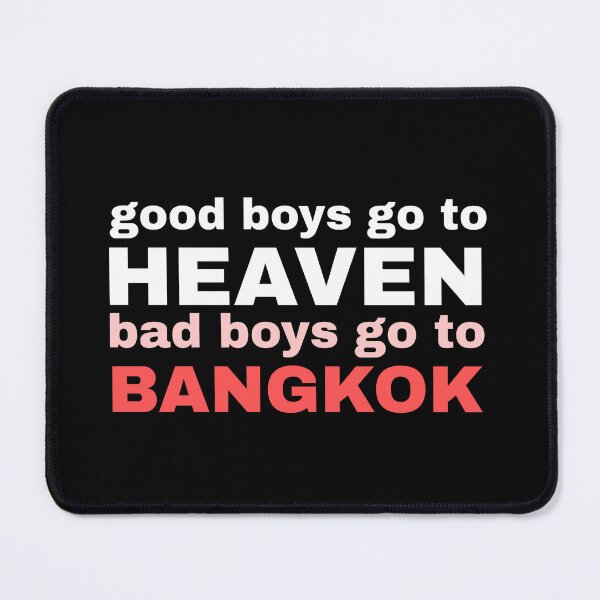 Item preview, Good boys go to heaven bad boys go to Bangkok designed and sold by vyascreations.