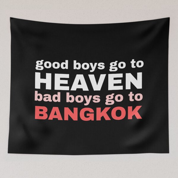 Item preview, Good boys go to heaven bad boys go to Bangkok  designed and sold by vyascreations.