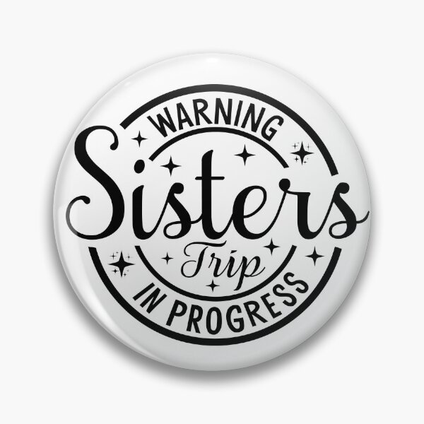 Item preview, Warning Sisters Trip In Progress designed and sold by MeritShop.