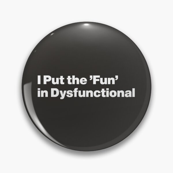 Item preview, I Put the 'Fun' in Dysfunctional designed and sold by nancycrazy.