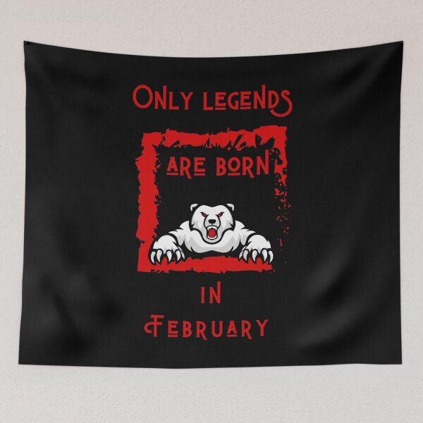 Item preview, Only Legends Are Born in February designed and sold by BuyMeifYouLike.