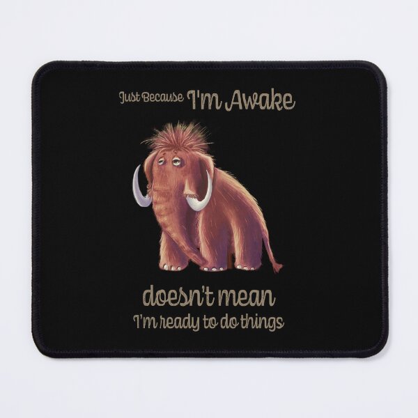 Item preview, Just Because I'm Awake Funny Animals designed and sold by PavoPlumaA.