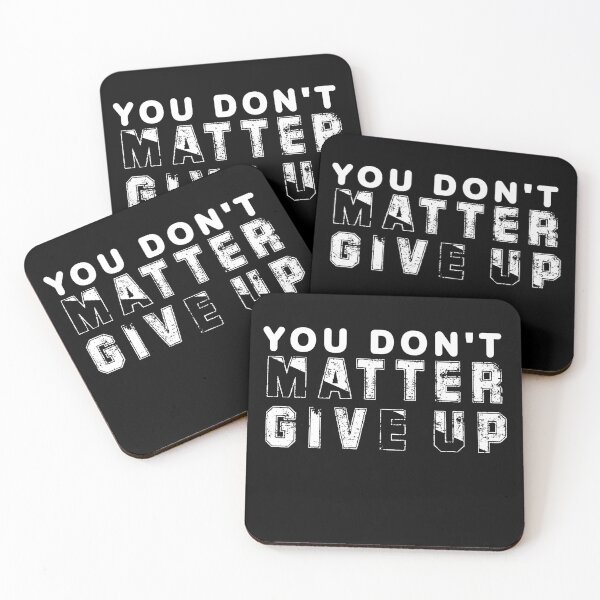 Item preview, You Don't Matter Give Up designed and sold by tkhrbika.