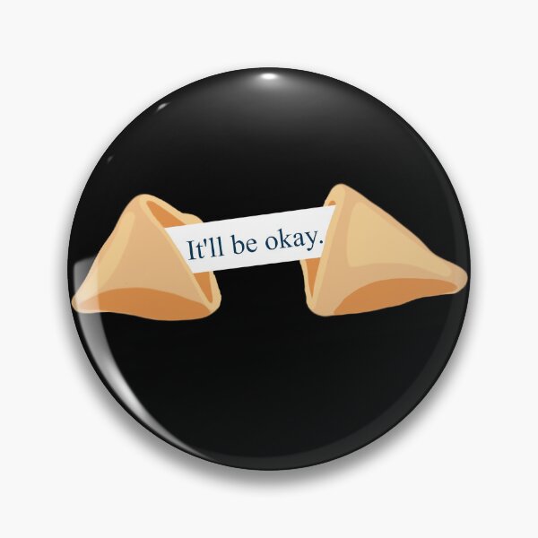 Item preview, Fortune Cookie "It'll be okay." designed and sold by RainIvy413.