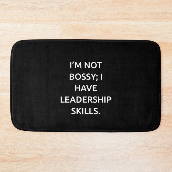 Item preview, I’m not bossy; I have leadership skills. designed and sold by IMCDT.