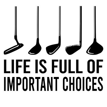 Artwork thumbnail, Life Is Full Of Important Choices Golf Player by Art-of-amine
